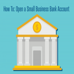 How to Open a Small Business Bank Account